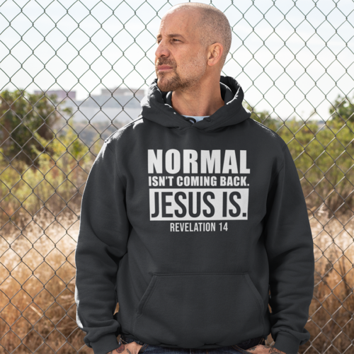 Normal Isn't Coming Back Jesus Christian Hoodie in black color
