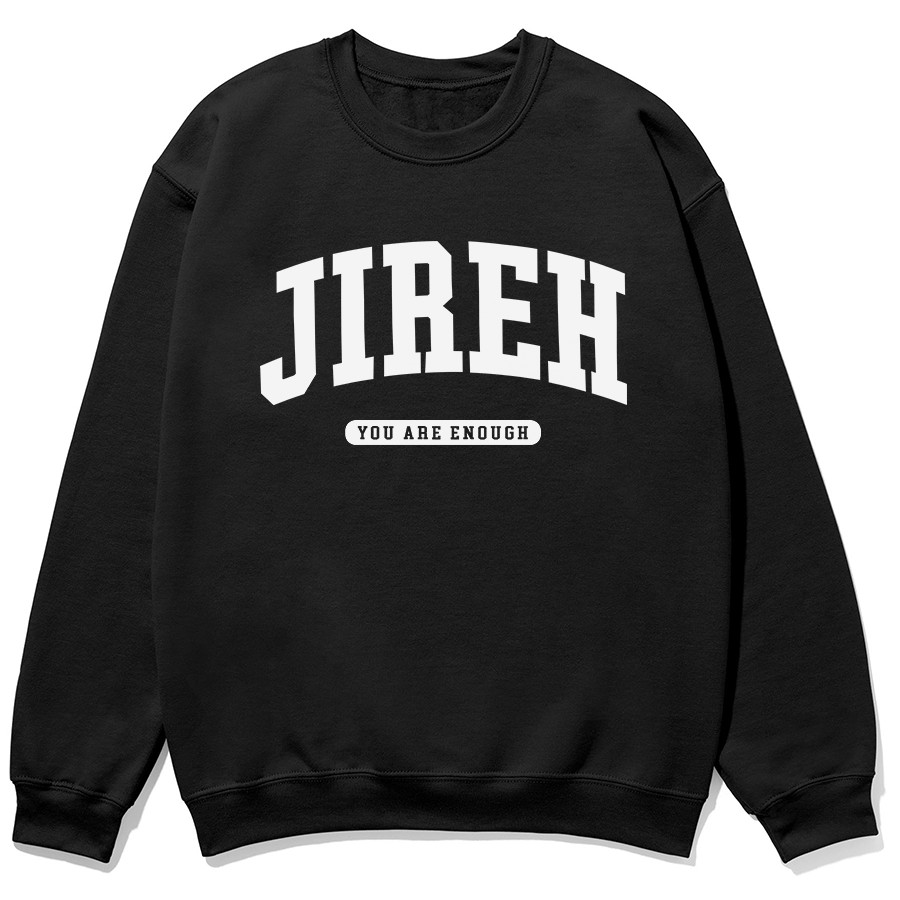 Jireh You Are Enough Christian sweatshirt in black color