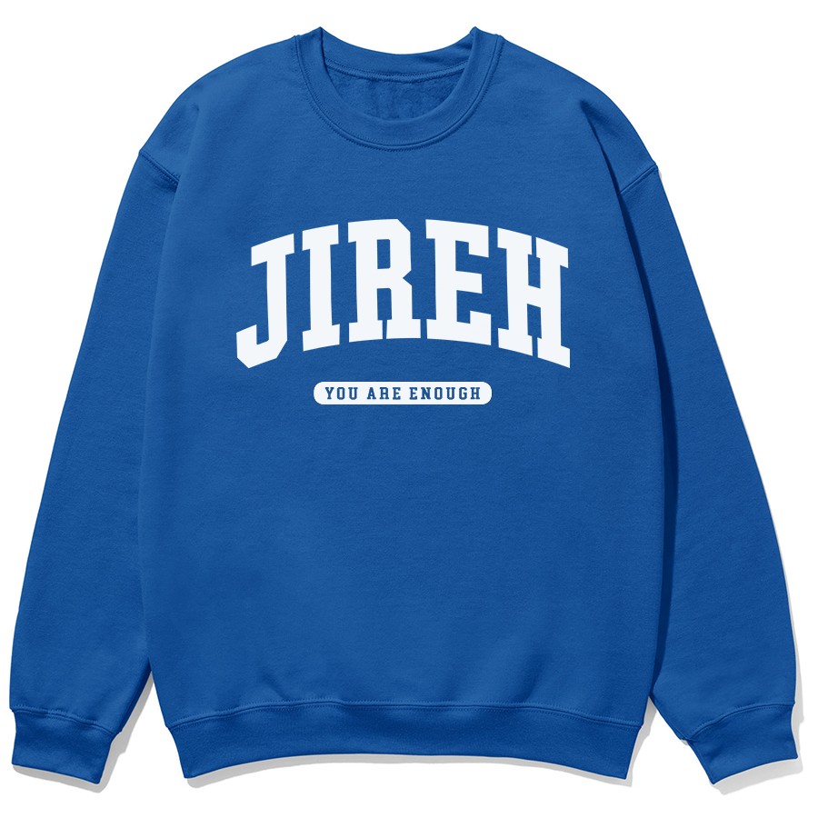 Jireh You Are Enough Christian sweatshirt in royal blue color