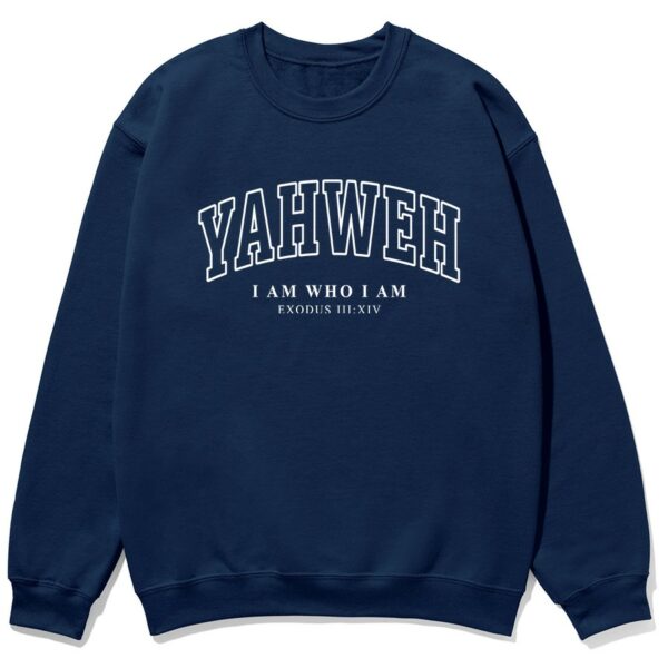 Yahweh I Am Who I Am Unisex Sweatshirt in navy color