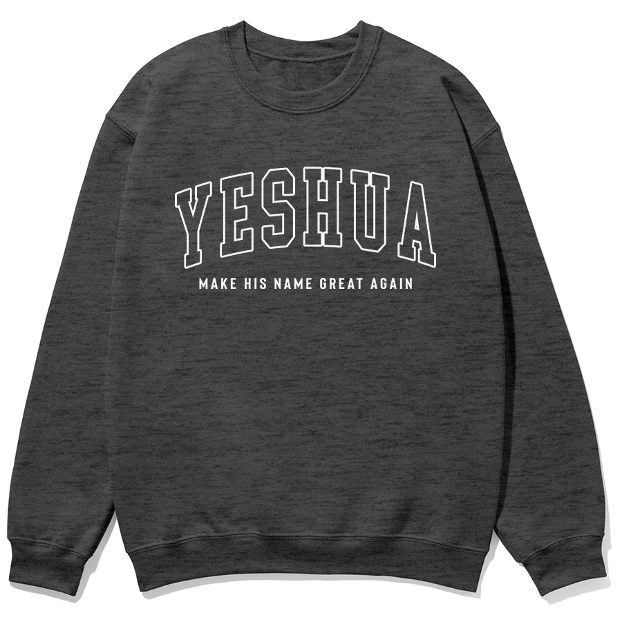 Yeshua Make His Name Great Again Unisex Sweatshirt in dark grey heather color